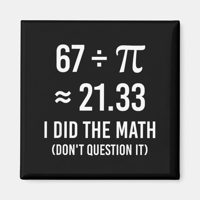 Íman Meme engraçado do dia 67 de matemática  (Frente)