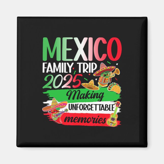 Íman Memórias do Fazer da Família México Trip 2025 Méxi (Frente)