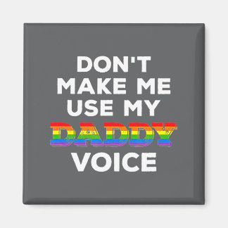 Íman Mens Dont Make Me Use My Daddy Voice Funny Gay Be 