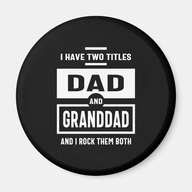 Íman Mens I Have Two Títulos Pai and Granddad Gift (Frente)