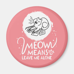 Íman Meow Significa Me Deixar Sozinho - Gato Engraçado