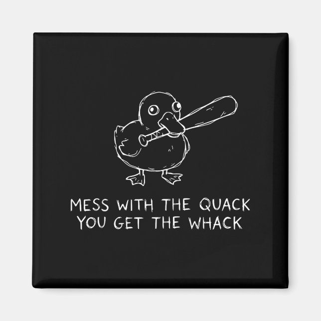 Íman Mess With The Quack You Get The Whack Funny Duck M (Frente)