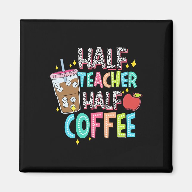 Íman Metade Professora Metade Café Primeiro Dia De Aula (Frente)
