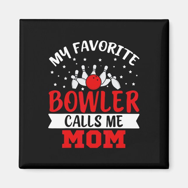 Íman Meu Bowler Favorito Me Chama Mãe Boliche Engraçada (Frente)