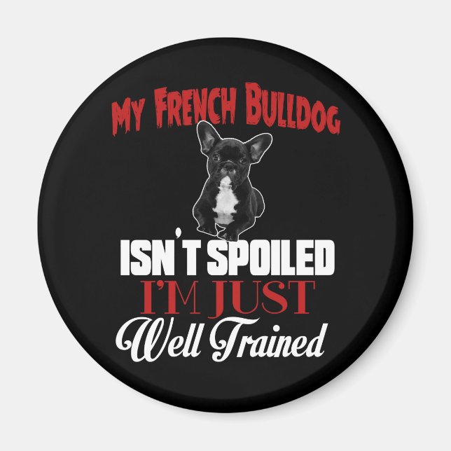 Íman Meu Bulldog Francês Não É Mimado (Frente)