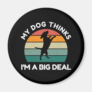 Íman Meu Cachorro Acha Que Sou Uma Grande Coisa - Desig