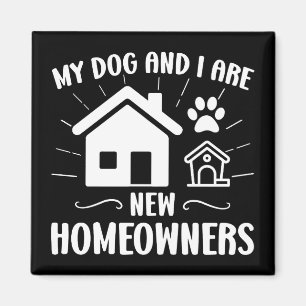 Íman Meu Cachorro e eu somos novos donos de casa.