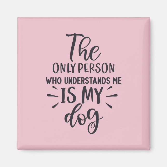 Íman Meu Cachorro me entende de magneta quadrada (Frente)