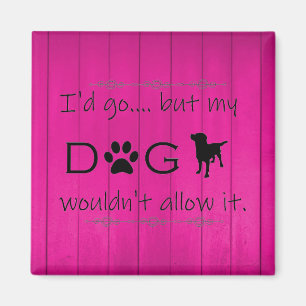 Íman Meu Cachorro não permitiria Magnet - Magenta