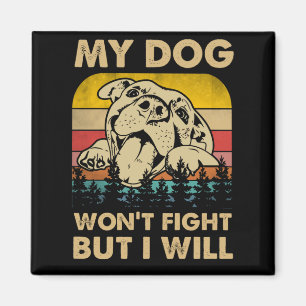 Íman Meu Cachorro não vai lutar, mas eu vou vintage Pi