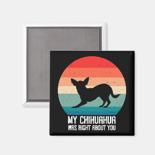 Íman Meu Chihuahua Estava Certo Sobre Você, Chihuahua R