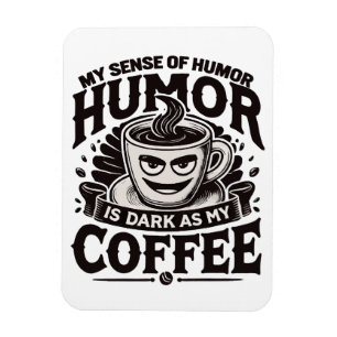 Íman Meu humor é tão escuro quanto meu café - Design en