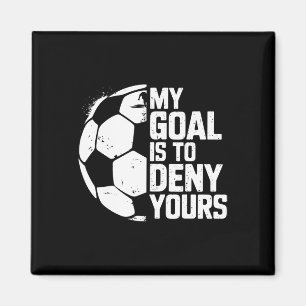 Íman Meu Objetivo É Negar O Seu Goleiro De Futebol