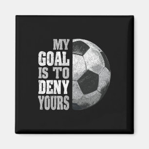 Íman Meu Objetivo É Negar O Seu Goleiro De Futebol Angu