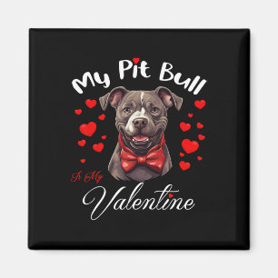 Íman Meu Pit Bull é meu cachorro de valentine Dia dos N