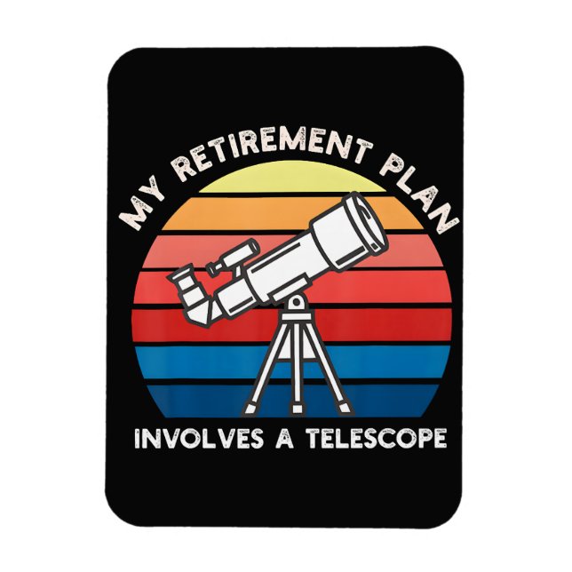 Íman Meu Plano de Aposentadoria Envolve Um Telescópio (Vertical)