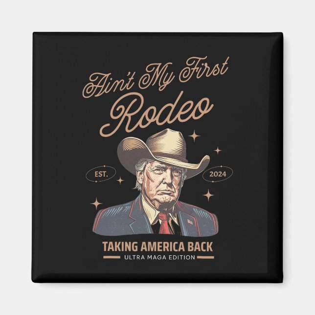 Íman Meu Primeiro Rodeo Trump Cowboy Levando A América  (Frente)
