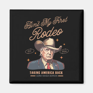Íman Meu Primeiro Rodeo Trump Cowboy Levando a América 