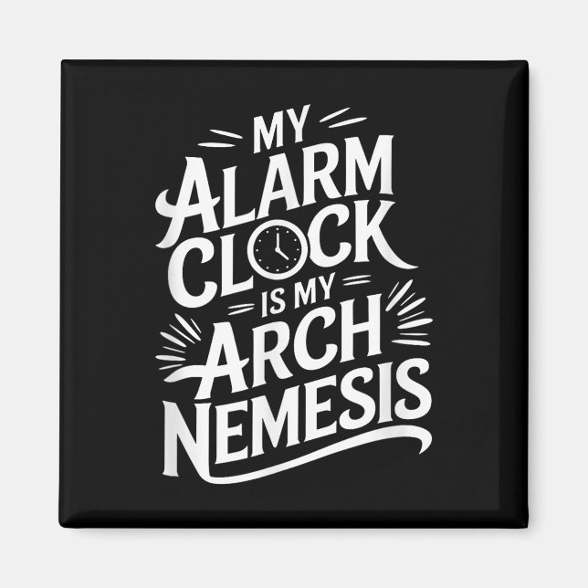 Íman Meu Relógio De Alarme É Minha Némesis De Arco (Frente)