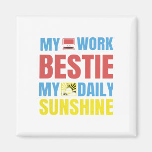 Íman Meu Trabalho Bestie Sunshine - Trabalho Bestie Clá