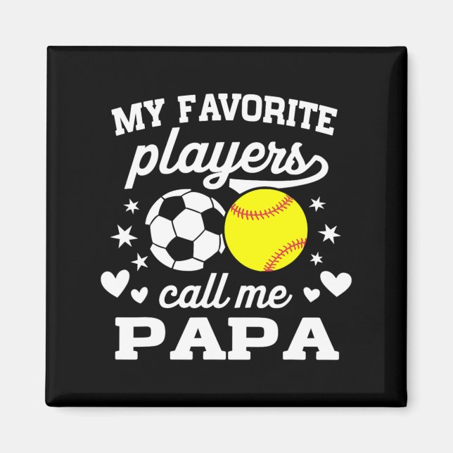Íman Meus Jogadores Favoritos Me Chamam de Papai Futebo (Frente)