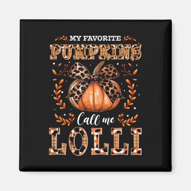 Íman Meus Pumpkins Favoritos Me Chamam De Ação De Graça (Frente)