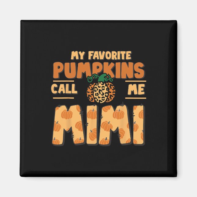 Íman Meus Pumpkins Favoritos Me Chamam De Mimi Fal De A (Frente)