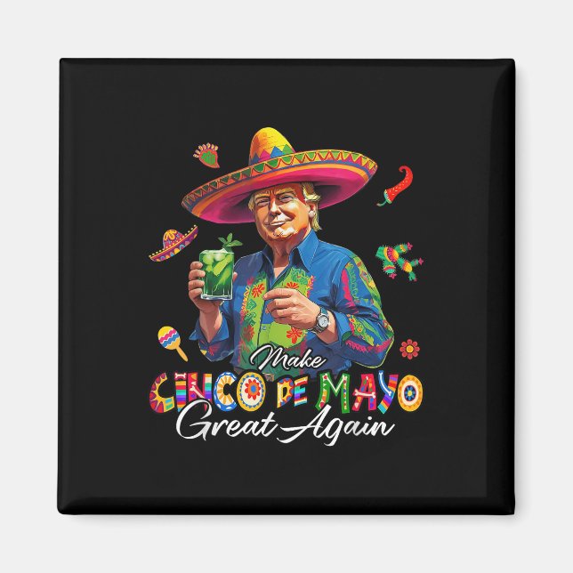 Íman Mexican Make Cinco De Mayo Great Again Funny Trump (Frente)