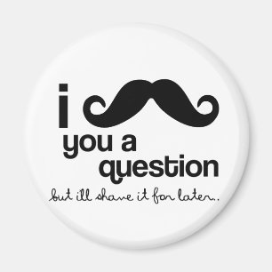 Íman mim bigode você um ímã da pergunta