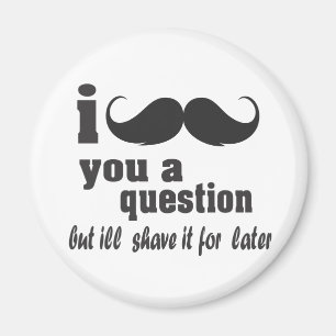 Íman mim bigode você uma pergunta