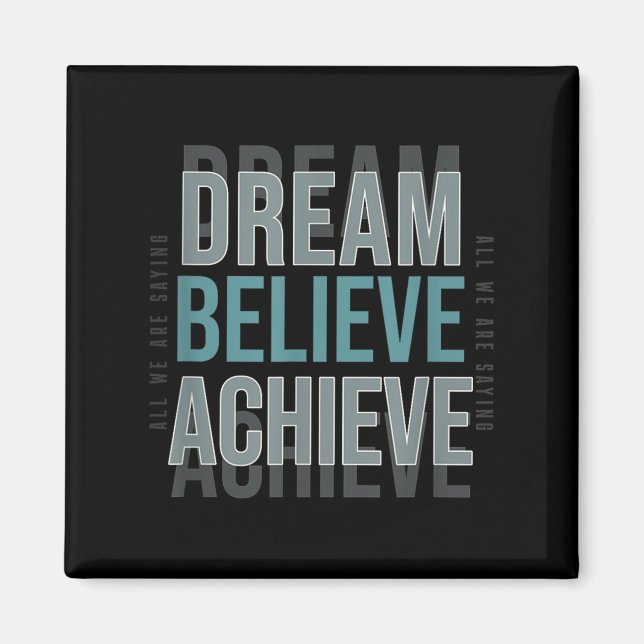 Íman Mindset Motivational Cote _ Dream Acredite (Frente)
