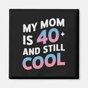 Íman Minha Mãe Tem 40 Anos E Ainda Legal aniversário de