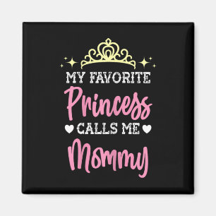 Íman Minha Princesa Favorita Me Chama De Mamãe Mãe Da