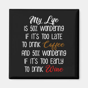 Íman Minha vida é 50% maravilhosa. Café e vinho são