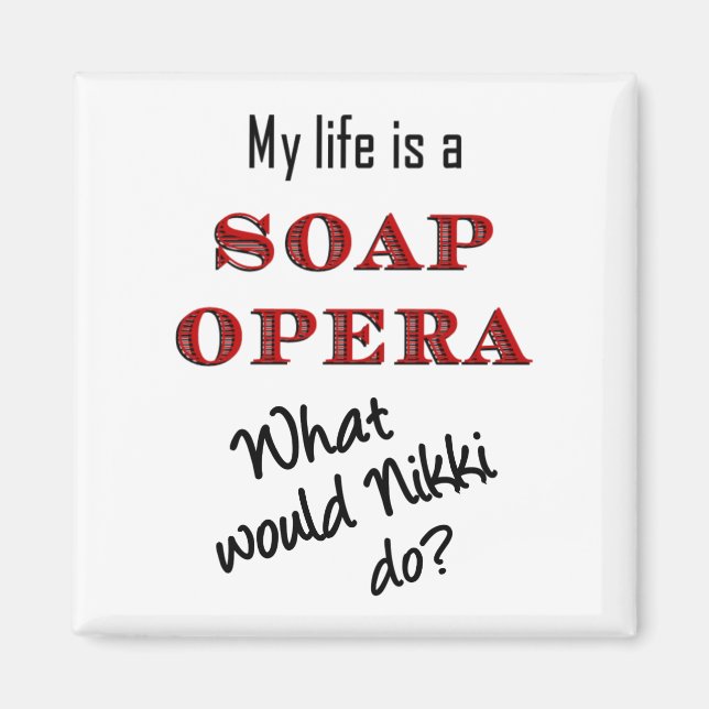 Íman Minha vida é Soap Opera Nikki Magnet (Frente)