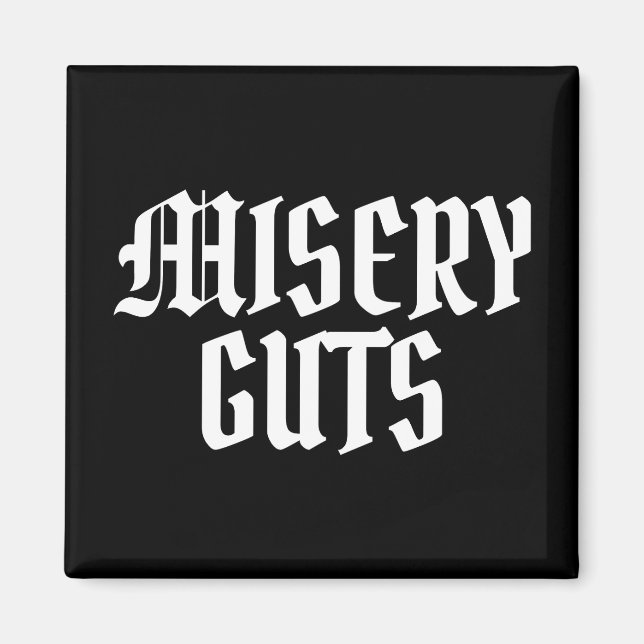Íman Misery Guts (Frente)