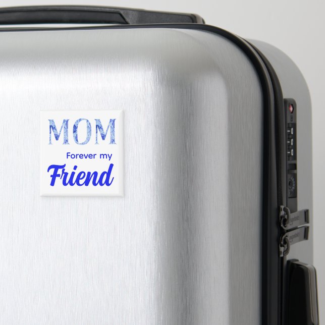 Íman Modern Elegant Mother’s Day|Forever Friend (In Situ (Luggage))
