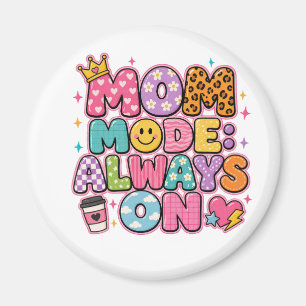 Íman Modo Mamãe Sempre Ativado, presente do dia das mãe