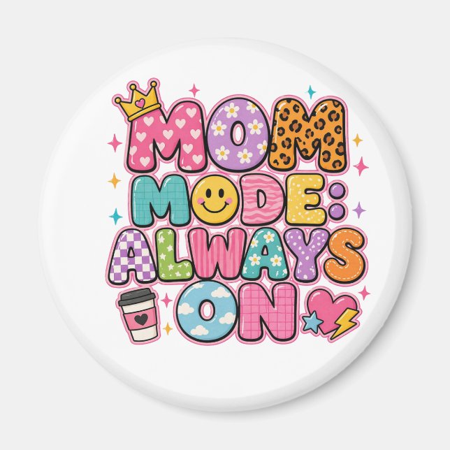 Íman Modo Mamãe Sempre Ativado, presente do dia das mãe (Frente)