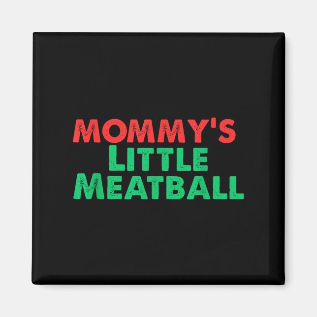 Íman Mommy's Little Meatball Funny Italian  (Frente)