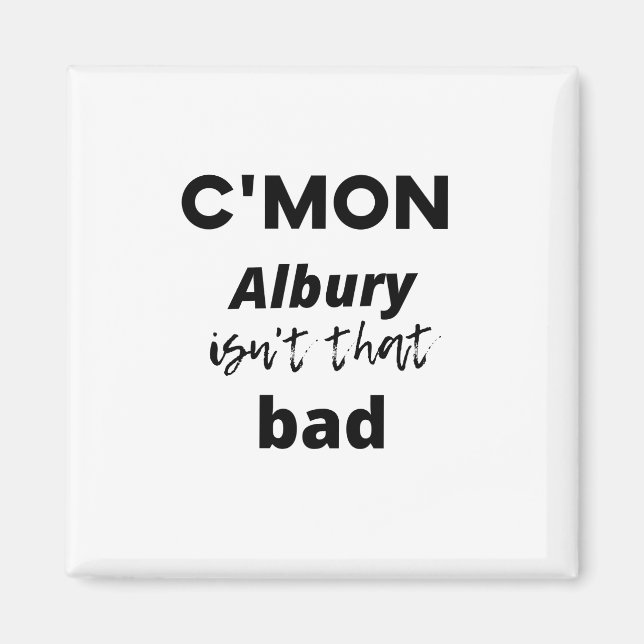 Íman mon Albury não é tão ruim assim (Frente)