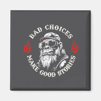 Íman Monkey Bad Choices Make Good Stories (on Back) 