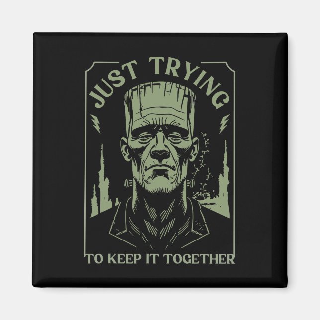 Íman Monstro Frankenstein Engraçado Só Tentando Mantê-L (Frente)