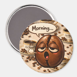 Íman Morning, sleepy coffee bean funny re