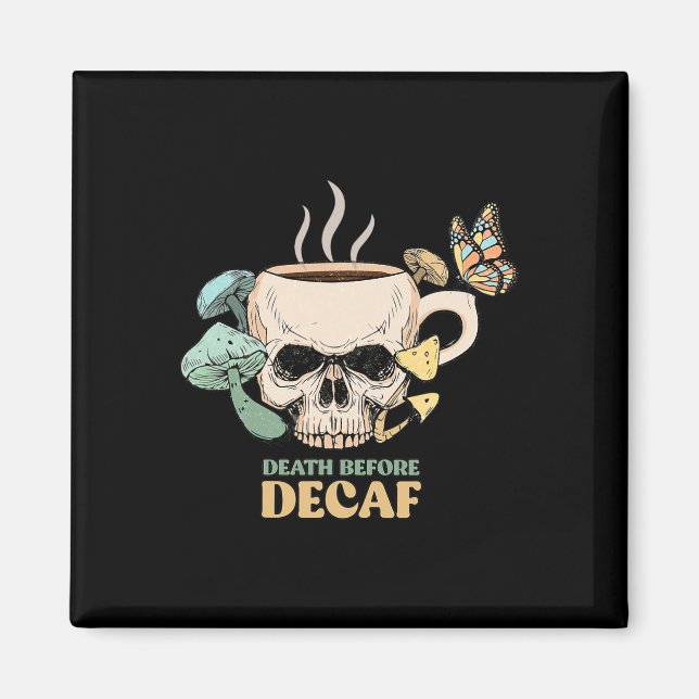 Íman Morte Antes De Decaf Skeleton Halloween Skull Mush (Frente)
