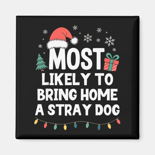 Íman Most Likely To Bring Home A Stray Dog Christmas Fu (Frente)
