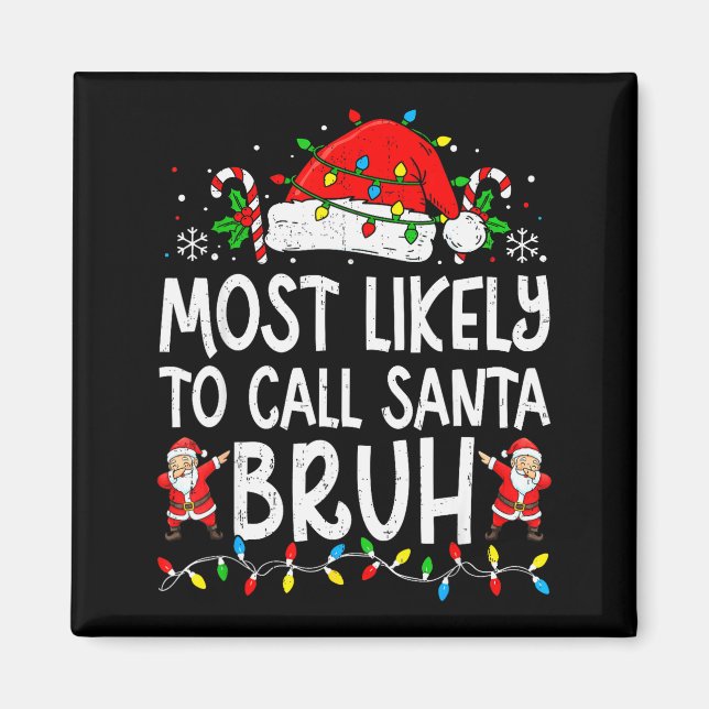 Íman Most Likely To Call Santa Bruh Boy Funny Matching  (Frente)