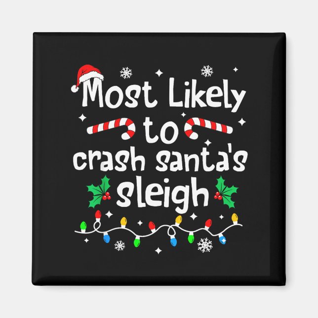 Íman Most Likely To Crash Santas Sleigh C-hristmas Matc (Frente)