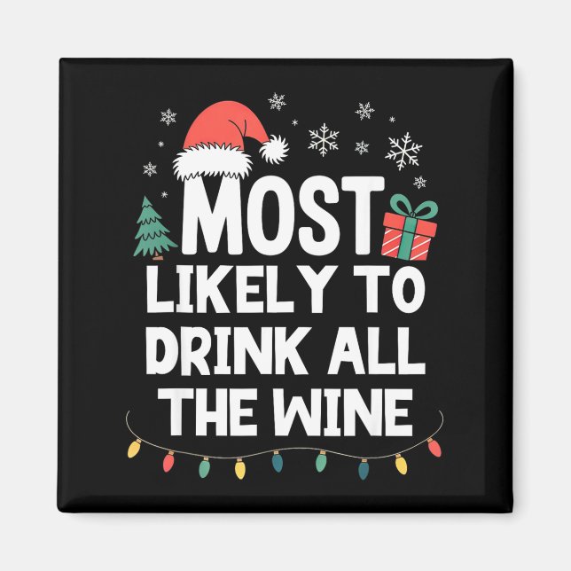 Íman Most Likely To Drink All The Wine Christmas Funny  (Frente)