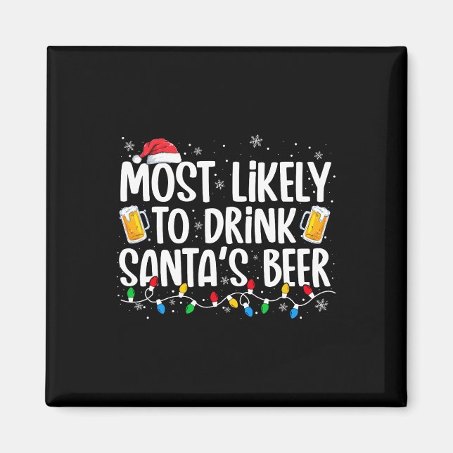 Íman Most Likely To Drink Santa's Beer Fun Christmas Dr (Frente)